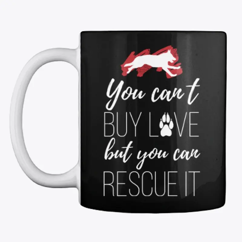 Can't buy LOVE, but you can RESCUE IT!